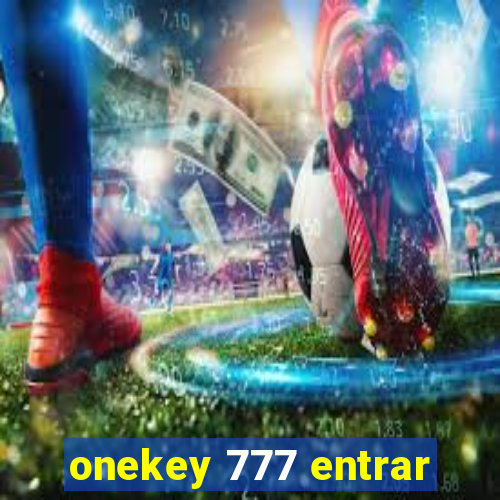 onekey 777 entrar